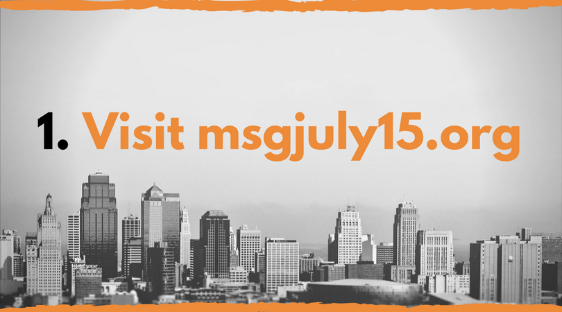 1. Visit Msgjuly15.org